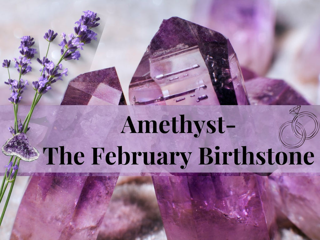 February Birthstone - Amethyst